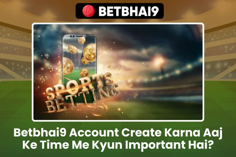 Betbhai9 Account Create Karna Aaj Ke Time Me Kyun Important Hai