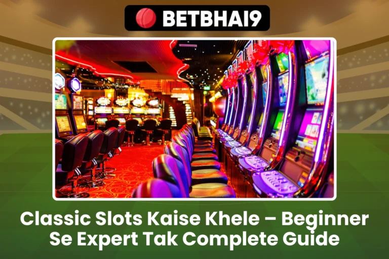 Classic Slots Kaise Khele – Beginner Se Expert
