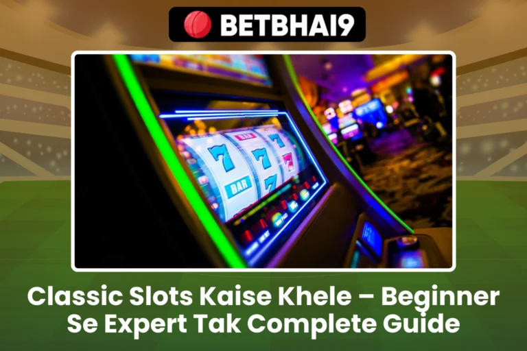 Classic Slots Kaise Khele – Beginner Se Expert Tak